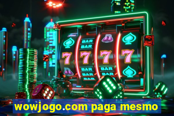 wowjogo.com paga mesmo